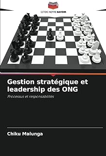 Gestion stratégique et leadership des ONG: Processus et responsabilités
