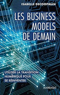 Les business models de demain: Utiliser la transition numérique pour se réinventer