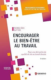 Encourager le bien-être au travail: Pour une démarche de qualité de vie au travail réussie