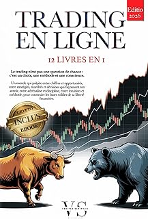 TRADING EN LIGNE: 12 LIVRES EN 1 – VOTRE LIBERTÉ FINANCIÈRE : Stratégies, Analyse Technique, Psychologie et Gestion du Risque appliquées au Forex, Actions, Or, aux ETF et Indices +BONUS eBook & Crypto